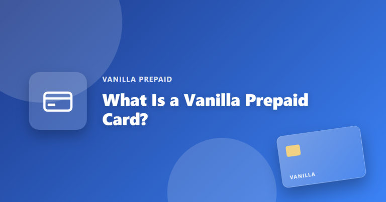 What Is a Vanilla Prepaid Card? A Complete Beginner’s Guide